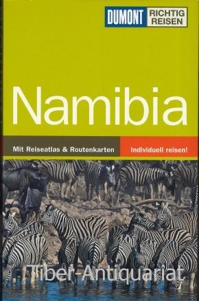 Namibia. Mit Reiseatlas & Routenkarten. Individuell reisen! Aus der Reihe: DuMont richtig reisen.