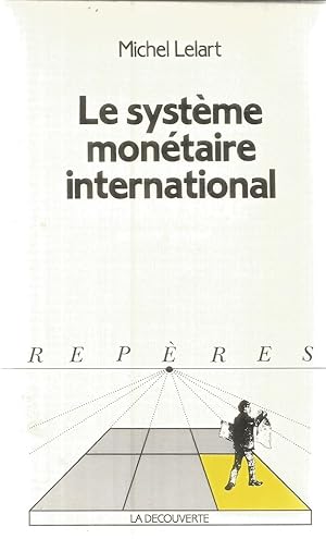 Le système monétaire international - Collection Repères