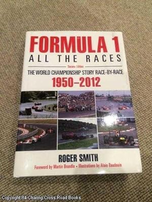 Formula 1: All the Races - 2nd Edition: The World Championship Story Race-By-Race: 1950 - 2012 (S...