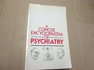 Seller image for A Concise Encyclopaedia of Psychiatry for sale by Goldstone Rare Books