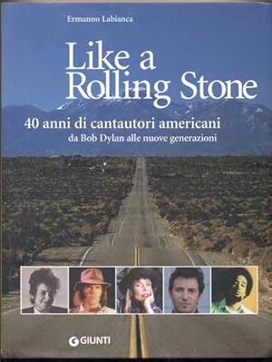 Immagine del venditore per Like a Rolling Stone: 40 anni di cantautori americani da Bob Dylan alle nuove generazioni venduto da Ken Sanders Rare Books, ABAA