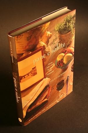 Bild des Verkufers fr pane e salute. Food and Love in Italy and Vermont. zum Verkauf von Steven Wolfe Books