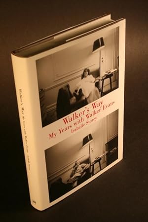 Bild des Verkufers fr Walker's way. My years with Walker Evans. zum Verkauf von Steven Wolfe Books