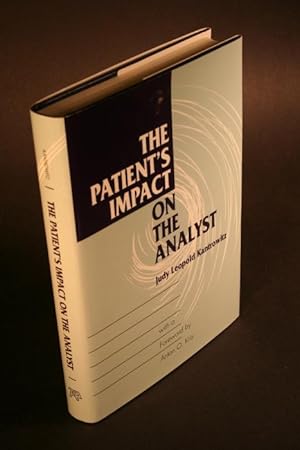 Bild des Verkufers fr The patient's impact on the analyst. With a foreword by Anton O. Kris zum Verkauf von Steven Wolfe Books