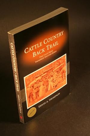 Imagen del vendedor de Cattle Country Back Trail. Thompson Western Series. a la venta por Steven Wolfe Books