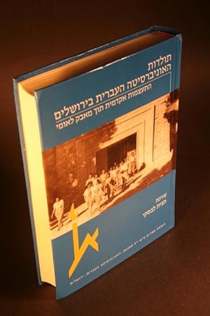 Immagine del venditore per Toldot ha-universitah ha-Ivrit bi-Yerushalayim : hit'atsmut akademit tokh ma'avak le'umi. venduto da Steven Wolfe Books