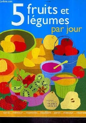 Bild des Verkufers fr 5 FRUITS ET LEGUMES PAR JOUR. zum Verkauf von Le-Livre