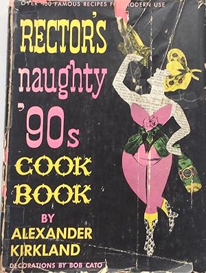 Seller image for Rector's Naughty 90s Cook Book for sale by Jay's Basement Books