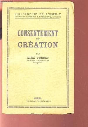 Seller image for CONSENTEMENT ET CREATION / PHILOSOPHIE DE L'ESPRIT. for sale by Le-Livre