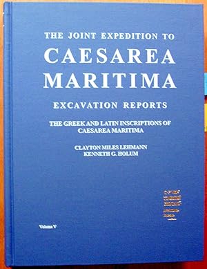 The Greek and Latin Inscriptions of Caesarea Maritima.