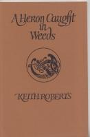 Seller image for A Heron Caught In Weeds for sale by COLD TONNAGE BOOKS