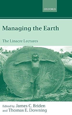 Imagen del vendedor de Managing the Earth: The Linacre Lectures 2001 a la venta por Bellwetherbooks