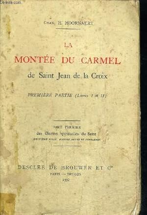 Bild des Verkufers fr LA MONTEE DU CARMEL DE SAINT DE LA CROIX PREMIERE PARTIE (LIVRE I ET II) zum Verkauf von Le-Livre