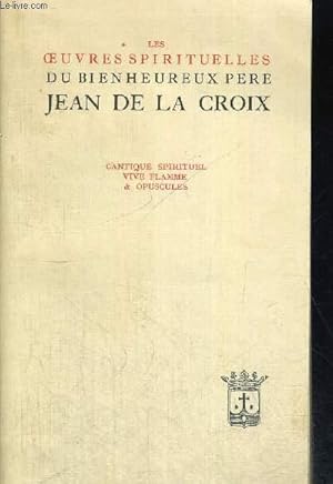 Bild des Verkufers fr LES OEUVRES SPIRITUELLES DU BIENHEUREUX PERE JEAN DE LA CROIX - TOME II zum Verkauf von Le-Livre