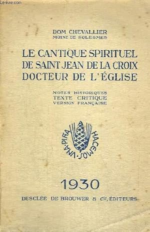 Imagen del vendedor de LE CANTIQUE SPIRITUEL DE SAINT JEAN DE LA CROIX DOCTEUR DE L EGLISE - NOTES HISTORIQUES - TEXTE CRITIQUE VERSION FRANCAISE a la venta por Le-Livre