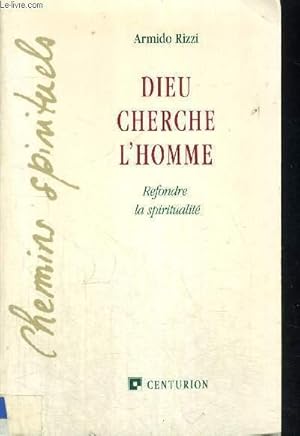 Bild des Verkufers fr DIEU CHERCHE L HOMME - REFONDRE LA SPIRITUALITE zum Verkauf von Le-Livre