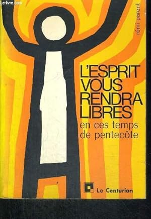 Bild des Verkufers fr L ESPRIT VOUS RENDRA LIBRES EN CES TEMPS DE PENTECOTE zum Verkauf von Le-Livre