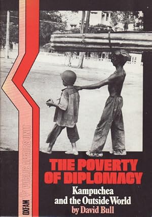 The Poverty of Diplomacy. Kampuchea and the Outside World.