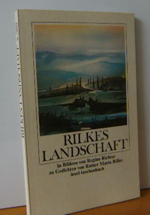 Imagen del vendedor de RILKES LANDSCHAFT. In Bildern von Regina Richter zu Gedichten von Rainer Maria Rilke. Mit einem Nachwort von Siegfried Unseld a la venta por Versandantiquariat Gebraucht und Selten