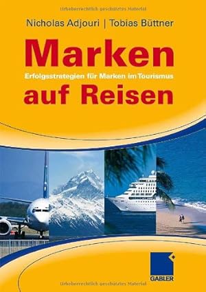 Seller image for Marken auf Reisen: Erfolgsstrategien fr Marken im Tourismus for sale by Modernes Antiquariat an der Kyll