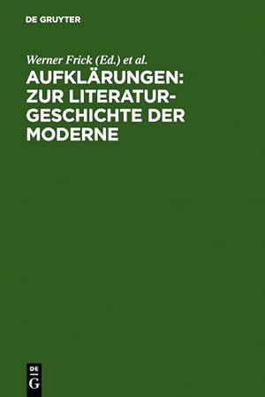 Aufklärungen: Zur Literaturgeschichte der Moderne. Festschrift für Klaus-Detlef Müller zum 65. Ge...