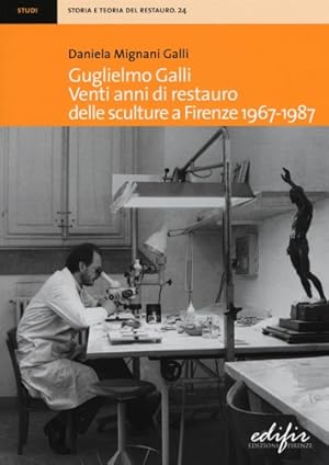 Immagine del venditore per Guglielmo Galli. Venti anni di restauro delle sculture a Firenze (1967-1987). venduto da FIRENZELIBRI SRL