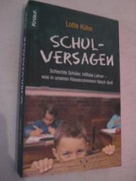 Seller image for Schulversagen Schlechte Schler, hilflose Lehrer - was in unseren Klassenzimmern falsch luft for sale by Alte Bcherwelt