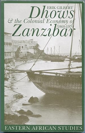 Image du vendeur pour Dhows & the colonial economy of Zanzibar : 1860 - 1970. mis en vente par Lost and Found Books