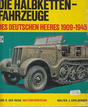 Imagen del vendedor de Die Halbkettenfahrzeuge des deutschen Heeres : 1909 - 1945. Massstabskizzen: Hilary L. Doyle. Farbill.: Uwe Feist, Militrfahrzeuge ; Bd. 6 a la venta por Licus Media