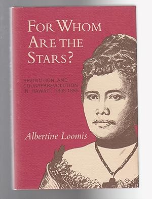 FOR WHOM ARE THE STARS? Revolution and Counterrevolution in Hawaii 1893-1895