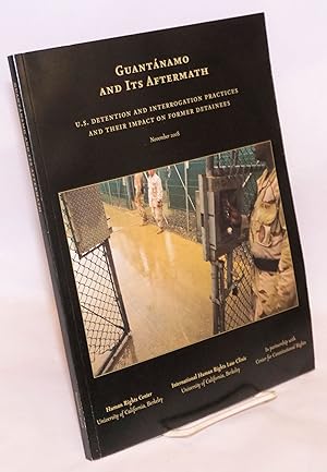 Imagen del vendedor de Guantanamo and Its Aftermath: U. S. Detention and Interrogation Practices and Their Impact on Former Detainees a la venta por Bolerium Books Inc.