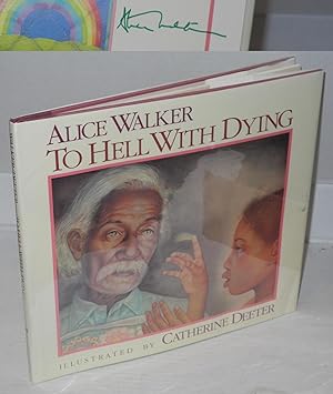 To hell with dying. Illustrated by Catherine Deeter