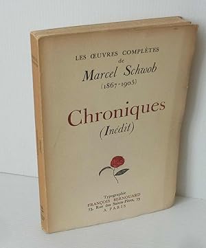 Bild des Verkufers fr Chroniques (indit). Les oeuvres compltes de Marcel Schwob (1867-1905). Paris. Typographie Franois Bernouard. 1928. zum Verkauf von Mesnard - Comptoir du Livre Ancien