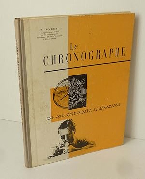 Le Chronographe. Son fonctionnement, sa réparation Lausanne. Éditions du journal suisse d'horloge...