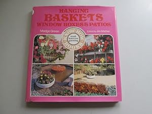 Seller image for Hanging Baskets, Window Boxes & Patios. Edited by Jim Mather for sale by Goldstone Rare Books