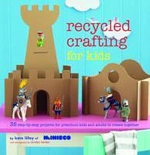 Bild des Verkufers fr Recycled Crafting for Kids zum Verkauf von AHA-BUCH