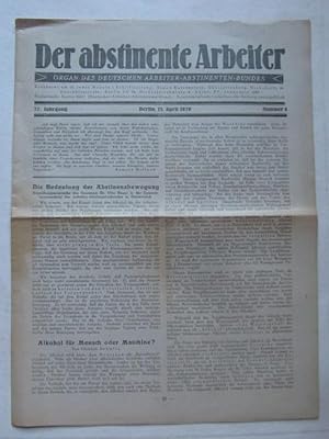 Imagen del vendedor de Der abstinente Arbeiter" 27. Jahrgang Nr. 4 (Organ des Deutschen Arbeiter-Abstinenten-Bundes) a la venta por ANTIQUARIAT H. EPPLER