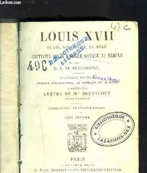 Bild des Verkufers fr LOUIS XVII SA VIE, SON AGONIE, SA MORT- Captivit de la famille royale au Temple. Tome premier. zum Verkauf von Le-Livre