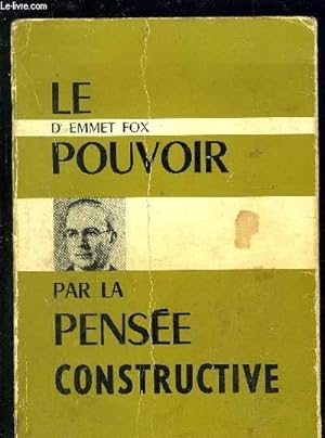 Seller image for LE POUVOIR PAR LA PENSEE CONSTRUCTIVE for sale by Le-Livre