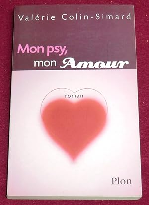 Image du vendeur pour MON PSY, MON AMOUR - Roman mis en vente par LE BOUQUINISTE