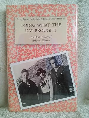 Seller image for Doing What The Day Brought, An Oral History of Arizona Women for sale by Prairie Creek Books LLC.