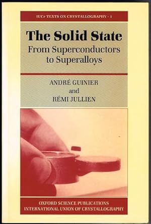 The Solid State: From Superconductors to Superalloys (International Union of Crystallography Text...