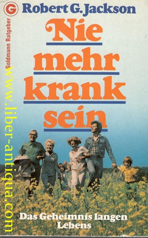 Seller image for Nie mehr krank sein - Das Geheimnis langen Lebens for sale by Antiquariat Liber Antiqua