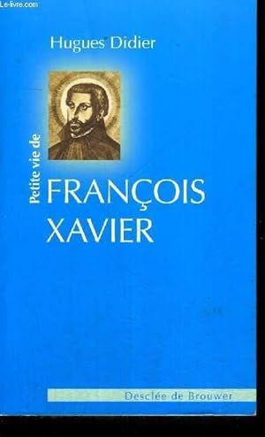 Image du vendeur pour PETITE VIE DE FANCOIS XAVIER mis en vente par Le-Livre