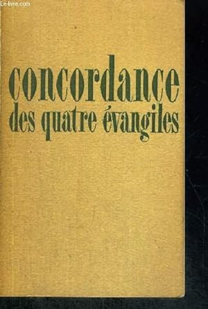 Bild des Verkufers fr CONCORDANCE DES QUATRE EVANGILES zum Verkauf von Le-Livre