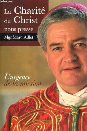 Bild des Verkufers fr LA CHARITE DU CHRIST NOUS PRESSE - L URGENCE DE LA MISSION zum Verkauf von Le-Livre
