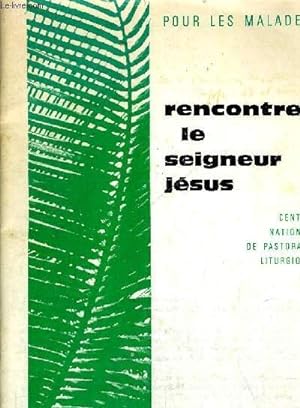 Image du vendeur pour POUR LES MALADES RENCONTRER LE SEIGNEUR JESUS mis en vente par Le-Livre