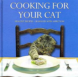 Cooking For Your Cat : Healthy Recipes - Seasoned With Affection :