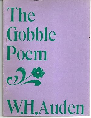 A GOBBLE POEM SNATCHED FROM THE NOTEBOOKS OF W. H. AUDEN & NOW BELIEVED TO BE IN THE MORGAN LIBRARY