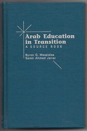 Arab Education in Transition: A Source Book (Garland Reference Library of Social Science)